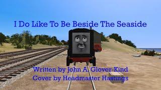 I Do Like To Be Beside The Seaside Trainz Music Video