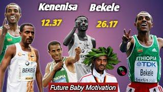 Kenenisa Bekele Best Motivation - 5000m & 10000m WR Holder  Future Baby