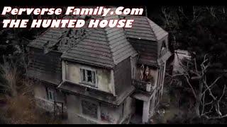 Perverse Family.com Hunted Old House