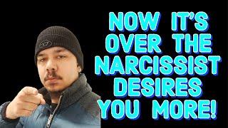 NOW ITS OVER THE NARCISSIST DESIRES YOU MORE‼️