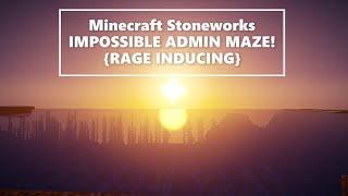 Losing My MIND In an ADMIN IMPOSSIBLE Maze Minecraft Stoneworks