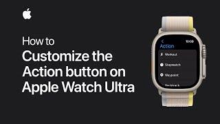 How to customize the Action button on Apple Watch Ultra  Apple Support