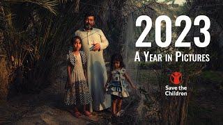 2023 A Year in Pictures and the Stories behind them  Save the Children UK