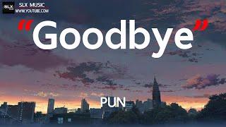 Goodbye - PUN  เนื้อเพลง 