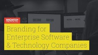 Branding for Enterprise Software and Technology Companies