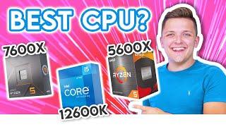 Ryzen 5 7600X vs Core i5 12600K vs Ryzen 5 5600X  Which Mid-Range CPU is the BEST?