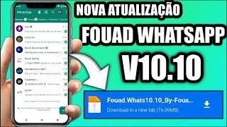 Saiu Nova Atualização Fouad WhatsApp Versão 10.10 Funcionando Versão Final