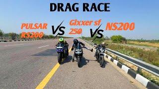 PULSAR RS 200 VS NS200 VS SUZUKI GIXXER SF 250  DRAG RACE  UNEXPECTED RESULT