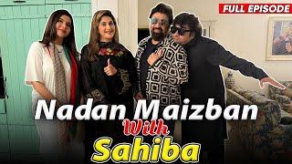 Nadan Maizban With Sahiba  Danish Nawaz  Yasir Nawaz  Nida Yasir  Full Episode