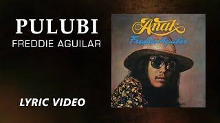 Pulubi - Freddie Aguilar Official Lyric Video