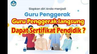 Guru Penggerak Langsung dapat sertifikat Pendidik?