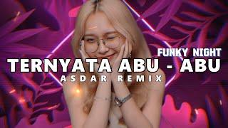 FUNKY NIGHTDJ TERNYATA ABU - ABU BASSGANGGA  ASDAR REMIX 2024