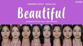 LYRICS가사 Universe Ticket VOCAL UNIT - Beautiful Original by Wanna One • huiyoon