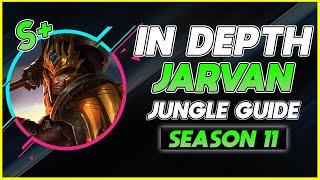HOW TO MASTER JARVAN IV JUNGLE  Season 11 J4 In Depth Guide