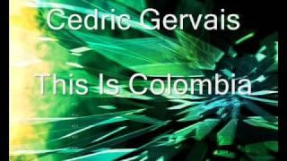 Cedric Gervais - This Is Colombia