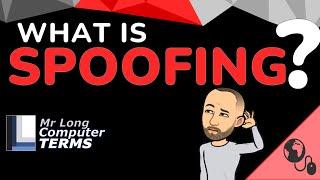 Mr Long Computer Terms  What is Spoofing?