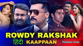 Rowdy Rakshak Kaappaan Full Movie in Hindi Dubbed Release Date Confirm Rowdy Rakshak Trailer