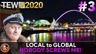 TEW2020  LOCAL TO GLOBAL  Episode 3 NOBODY SCREWS ME