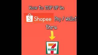 How to Top Up Cash In Add money in SHOPEE PAY thru 711