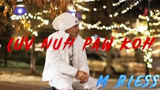 M Bless - Luv Nuh Paw Koh- official Audio