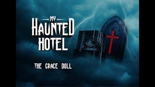 MY HAUNTED HOTEL SPECIAL - THE GRACE DOLL UKs MOST HAUNTED item