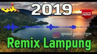 TERBARU REMIX LAMPUNG 2019 WITH GADIS ORGEN