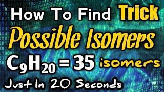 How To Find Possible Number Of Isomers  Trick To Find Isomers  Easy Method To Find Isomers