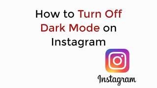 How to Turn Off Dark Mode on Instagram iPhone and Android