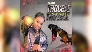 Sashae - Trouble Trouble Official Audio