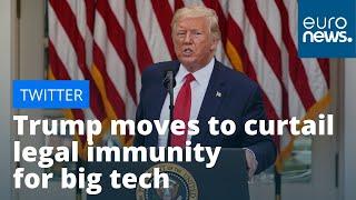 Trump takes on Twitter US president moves to curtail legal immunity for big tech