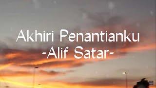 alif satar - akhiri penantian lirik