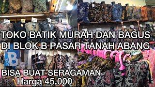 TOKO BATIK BAGUS DAN MURAH DI BLOK B PASAR TANAH ABANG HARGA MULAI 45.000 BISA BELI ONLINE..