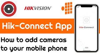 How to add your Hikvision cameras to your mobile phone.