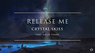 Crystal Skies - Release Me ft. Gallie Fisher  Ophelia Records