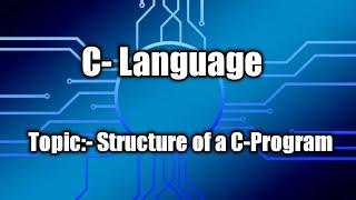 Basic Structure of C-Program c language 