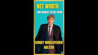 Net Worth Of #Russia Billionaire  Sergey Nikolayevich Galitsky