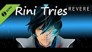 Rini Tries - A Story of the End Revere Demo