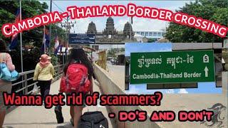 Cambodia - Thailand Border CrossingPoipet-Khlong Luek  Border Scams  Dos & Dont  @HD_English