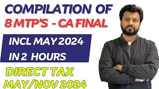 8 MTP’s LAST DAY REVISION  CA FINAL Direct Tax  MAYNOV 2024  HINDI  By CA Aarish Khan