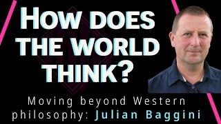 How the World Thinks with philosopher Julian Baggini