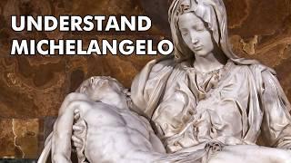 Michelangelo Explained From Pietà to the Sistine Chapel