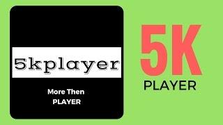 How 5kPlayer Working With Airplay And More  2016