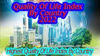 Quality Of Life Index By Country 2022 Comparison  Highest Quality Of Life Index By Country