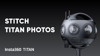 Insta360 Titan Tutorial – Stitching 360 Photos in Stitcher