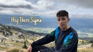 Igotstinkyfeet - Hey There Sigma official music video