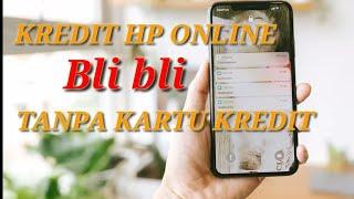 Cara Kredit Hp di Blibli Menggunakan Pembayaran Kredivo