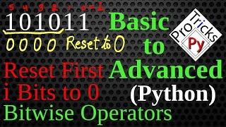 Reset First i Bits  Clear First i bits of number  Change First i Bits to 0  Bit Manipulate Python