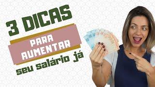 3 Dicas Para Aumentar Seu Salário Em Pouco Tempo