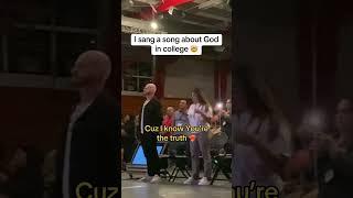 I SANG A SONG ABOUT GOD AT COLLEGE 