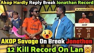 AKOP Savage Reply On Break Jonathan 12 Kill Record On BGMS LAN 
